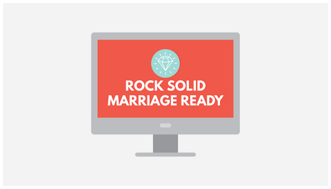 ONLINE COURSE: Rock Solid Marriage Ready
