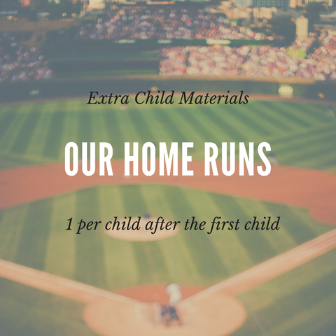 Our Home Runs and Home Run Dads/Parents Additional Child Materials